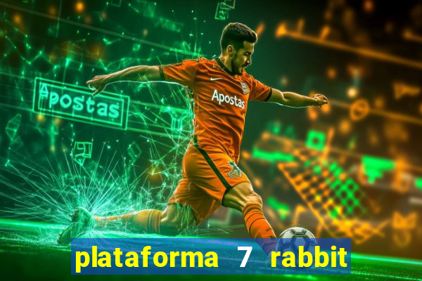 plataforma 7 rabbit paga mesmo